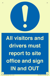 All visitors and drivers must report to site office and sign IN and OUT